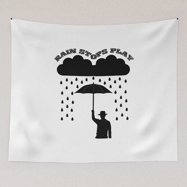 Item preview, Rain stops play designed and sold by IFarty.