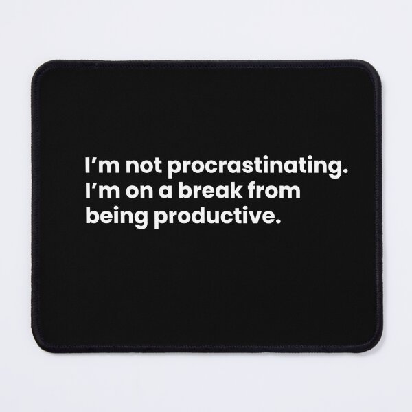 Item preview, I’m not procrastinating. I’m on a break from being productive designed and sold by art-and-sticker.
