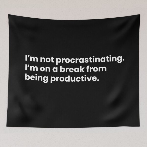 Item preview, I’m not procrastinating. I’m on a break from being productive designed and sold by art-and-sticker.