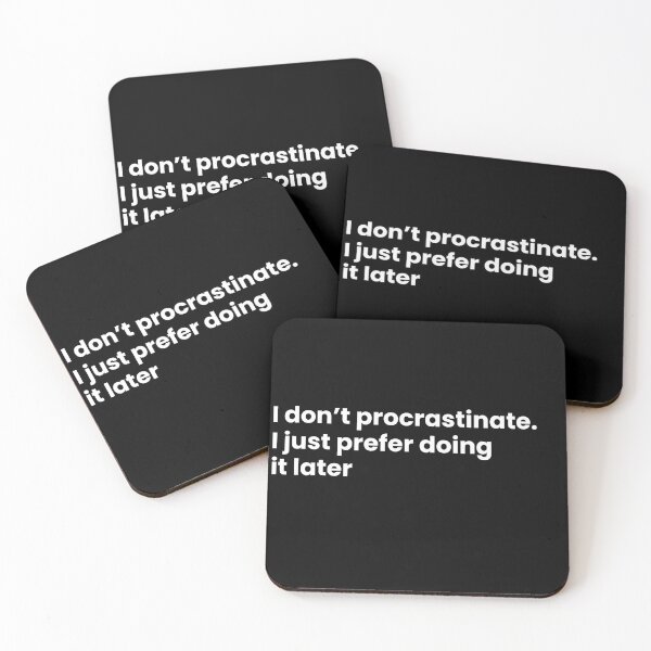 Item preview, I don’t procrastinate. I just prefer doing it later designed and sold by art-and-sticker.