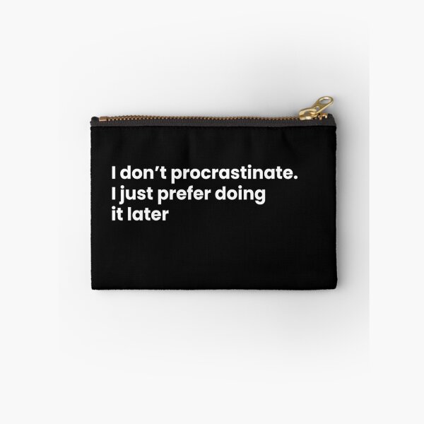 Item preview, I don’t procrastinate. I just prefer doing it later designed and sold by art-and-sticker.