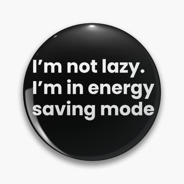 Item preview, I’m not lazy; I’m in energy-saving mode designed and sold by art-and-sticker.