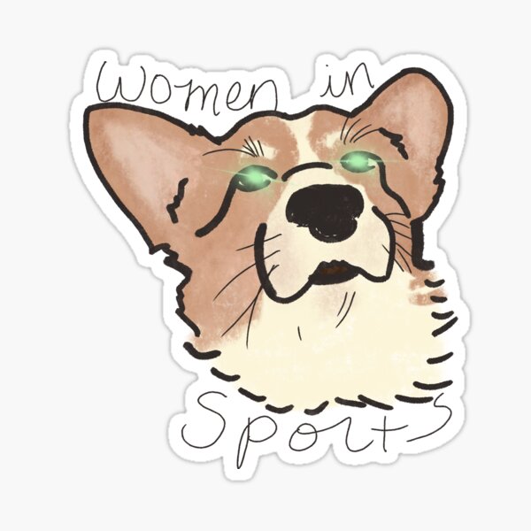 Dogs are Women in Sports Too Sticker
