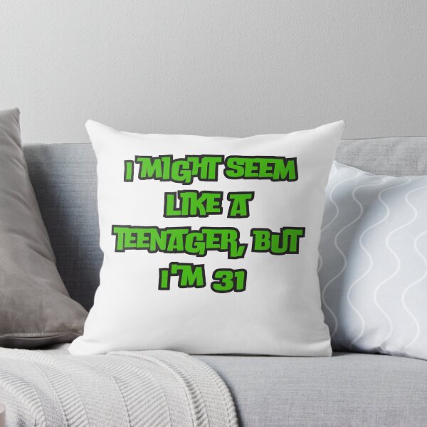 Item preview, I might seem like a teenager, but I'm 31 designed and sold by AngelArtss.