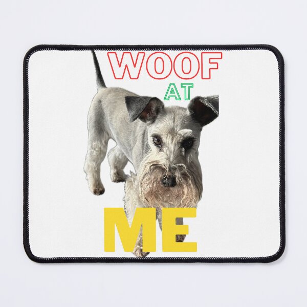 Item preview, WOOF at me designed and sold by Schnauzer-Shop.