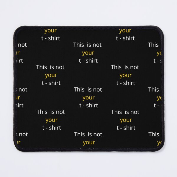 Item preview, This is not Your t-Shirt / Personalized Tee Only / Hands Off My Shirt designed and sold by Dubione2.