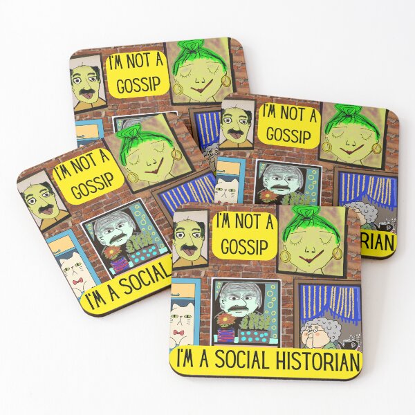 Item preview, I’m not a gossip, I’m a social historian. This is the neighbourhoods world, where all knows everything about 1 - and -1 about all. designed and sold by JW3164..