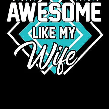 Vorschaubild zum Design Awesome Like My Wife Gear von DynamicDesign