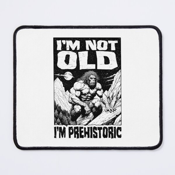 Item preview, I'm Not Old I'm Prehistoric Stone Age Neanderthal Caveman designed and sold by GrandeDuc.