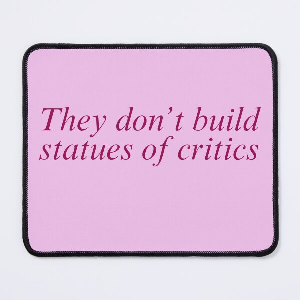 Item preview, They don't build statues of critics designed and sold by hollywoodartand.