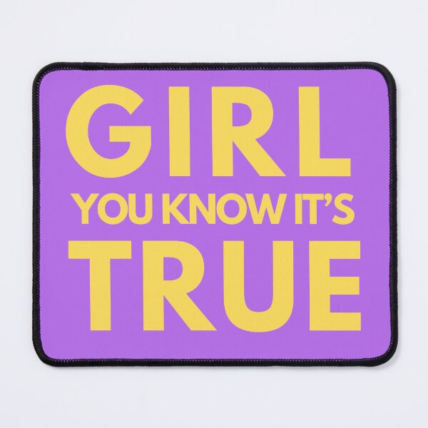 Item preview, GIRL YOU KNOW IT'S TRUE designed and sold by hollywoodartand.