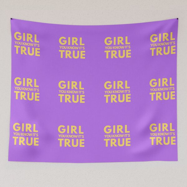 Item preview, GIRL YOU KNOW IT'S TRUE designed and sold by hollywoodartand.