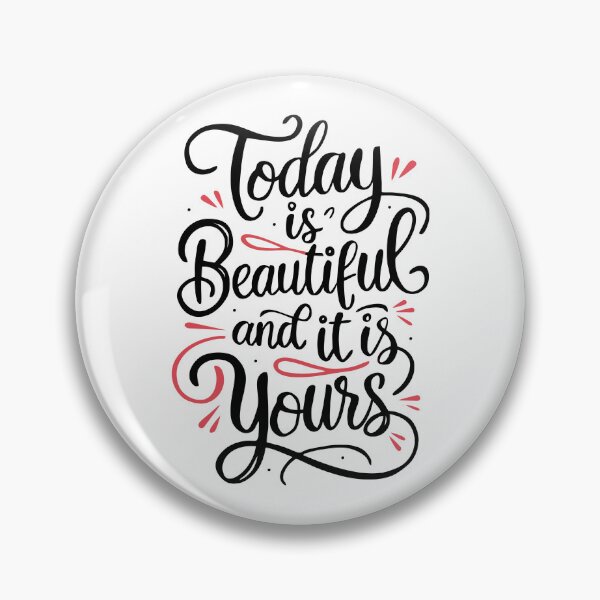 Item preview, Today Is Beautiful And It Is Yours designed and sold by CraftyAttire.