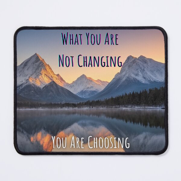 Item preview, What You Are Not Changing You Are Choosing designed and sold by BYFun.