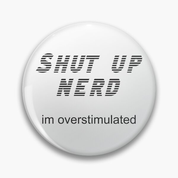 Item preview, Shut up Nerd designed and sold by ThicViking.