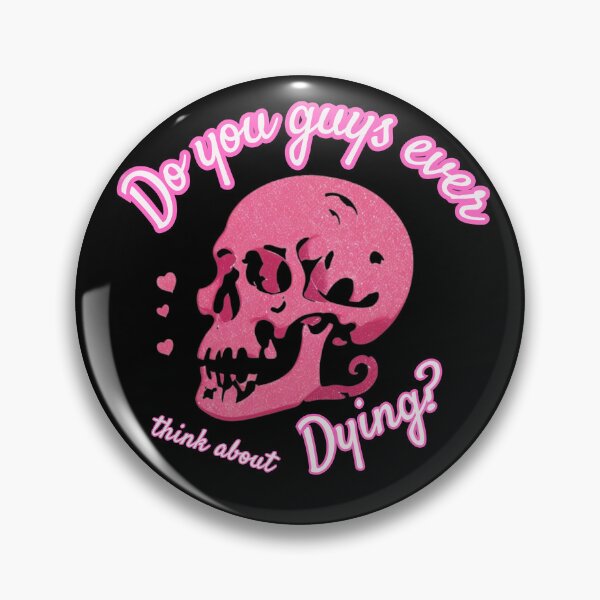 Item preview, Do You Guys Ever Think About Dying? designed and sold by PashUrbanWear.