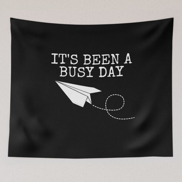 Item preview, It's Been A Busy Day, Paper Plane Sarcasm Office Funny designed and sold by doodlerob.