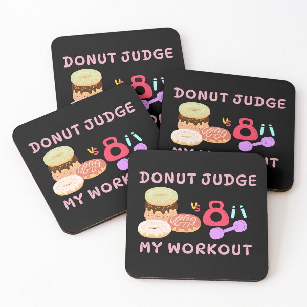 Item preview, Donut Judge My Workout Funny Doughnut Fitness Sayings designed and sold by Easyas.