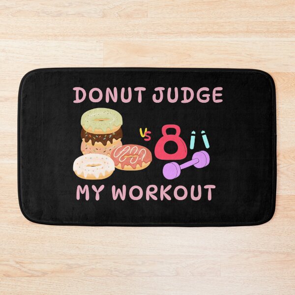 Item preview, Donut Judge My Workout Funny Doughnut Fitness Sayings designed and sold by Easyas.