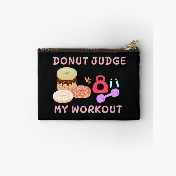 Item preview, Donut Judge My Workout Funny Doughnut Fitness Sayings designed and sold by Easyas.