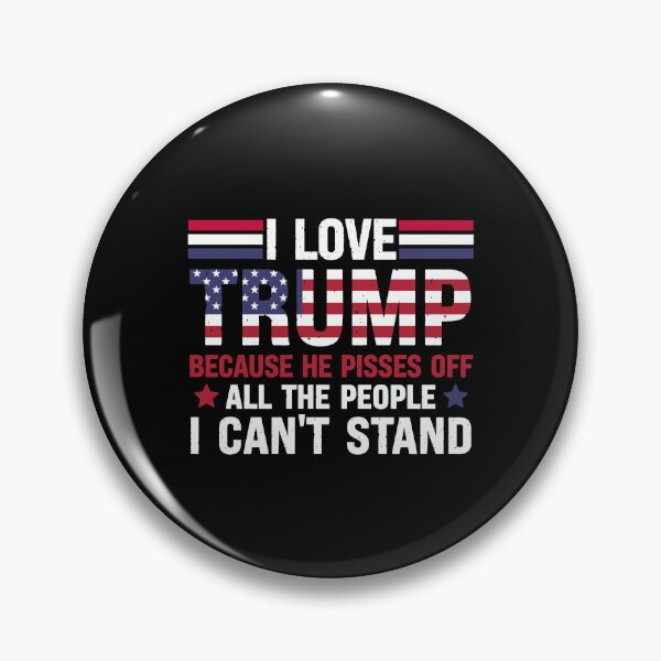 Item preview, I Love Trump Because He Pisses Off The People I Can't Stand designed and sold by creatikatz.