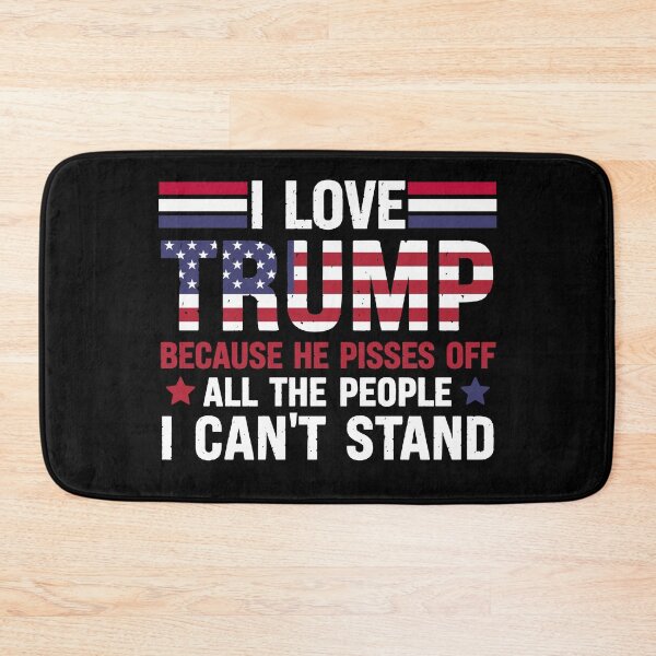 Item preview, I Love Trump Because He Pisses Off The People I Can't Stand designed and sold by creatikatz.