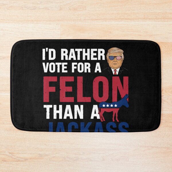 Item preview, I'd Rather Vote For A Felon Than A Jackass designed and sold by creatikatz.