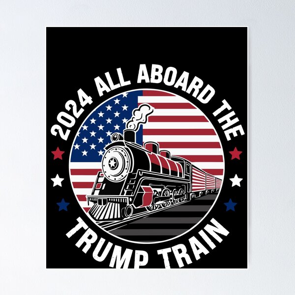 "2024 All Aboard The Trump Train" Poster for Sale by creatikatz