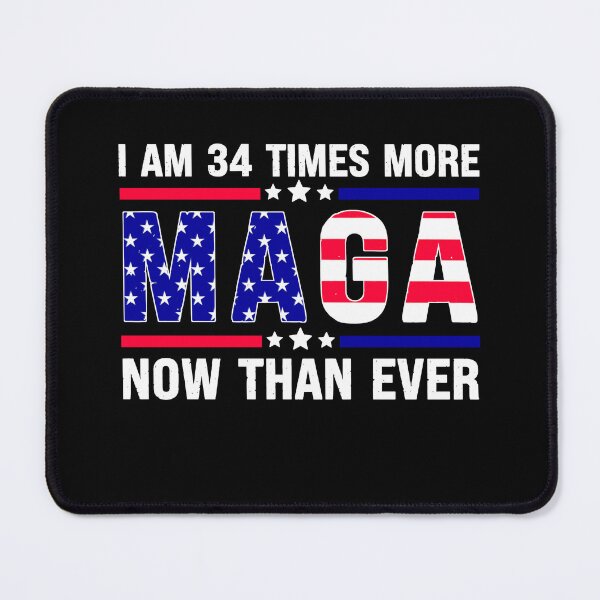 Item preview, I Am 34 Times More MAGA Now Than Ever designed and sold by creatikatz.