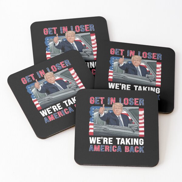 Item preview, Get In Loser We're Taking America Back designed and sold by creatikatz.