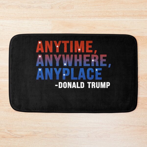 Item preview, Anytime Anywhere Anyplace Donald Trump designed and sold by creatikatz.