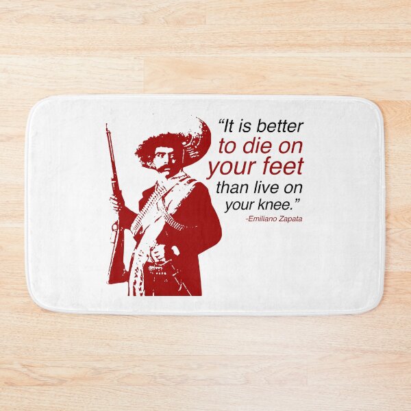 Item preview, Emiliano Zapata, It is better to die on your feet than live on your knee, Zapata designed and sold by Hoahip.
