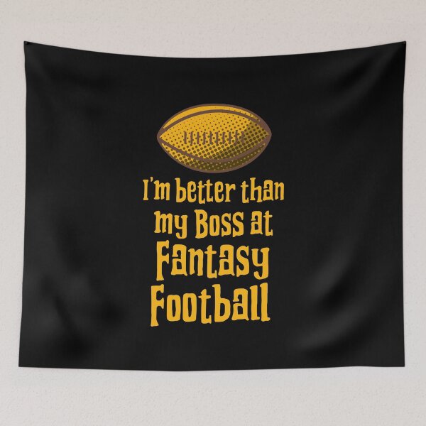 Item preview, I'm Better than my Boss at Fantasy Football designed and sold by 87-Aesthetics.