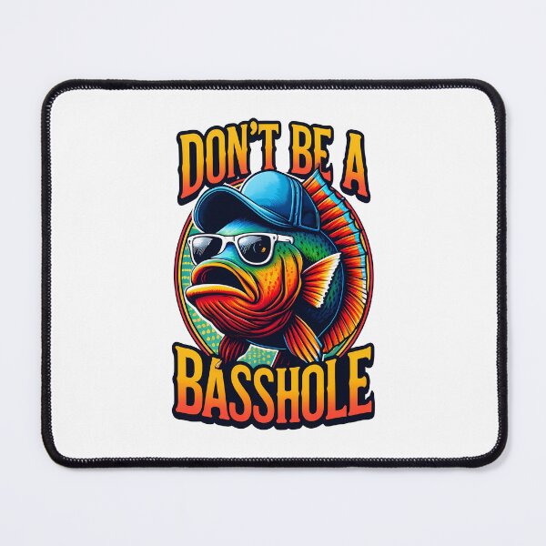 Item preview, Don't Be A Basshole designed and sold by MysticOzzy.