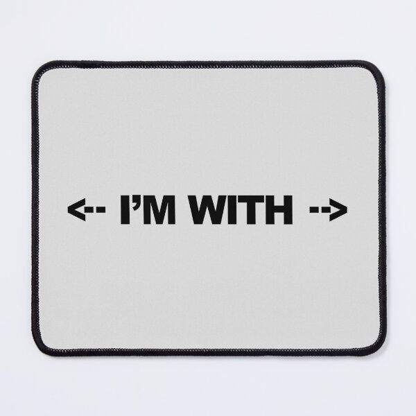 Item preview, I'm with right and left arrows Black and white HD HIGH QUALITY ONLINE STORE designed and sold by bard-art.