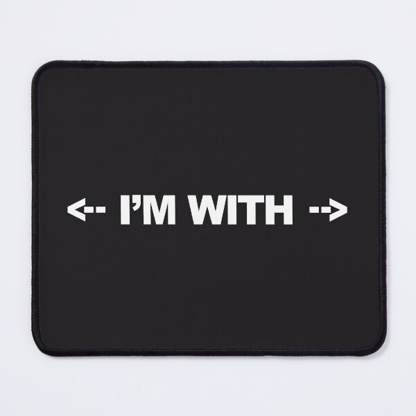 Item preview, I'm with right and left arrows White on Black HD HIGH QUALITY ONLINE STORE designed and sold by bard-art.