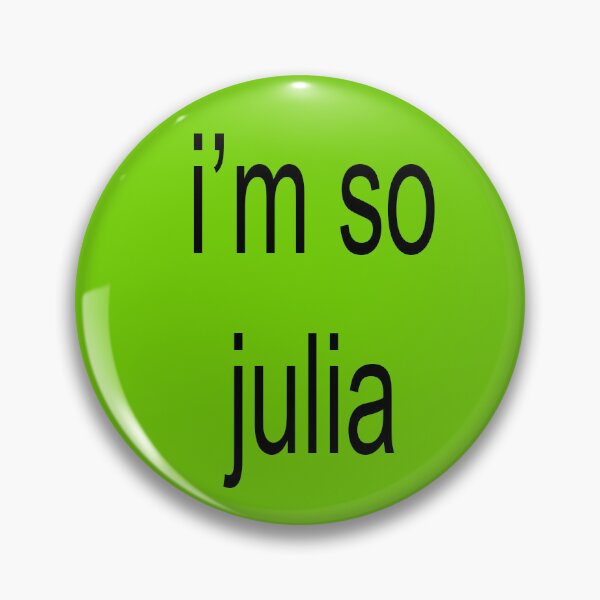 Item preview, I'm so Julia designed and sold by Snugglepop.