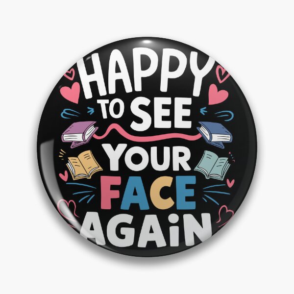 Item preview, Happy to See Your Face Again - Funny quote designed and sold by MaateoDesign.