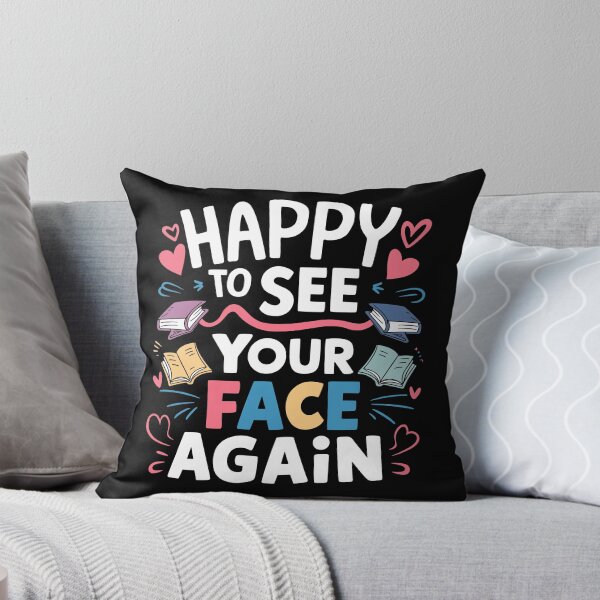 Item preview, Happy to See Your Face Again - Funny quote designed and sold by MaateoDesign.