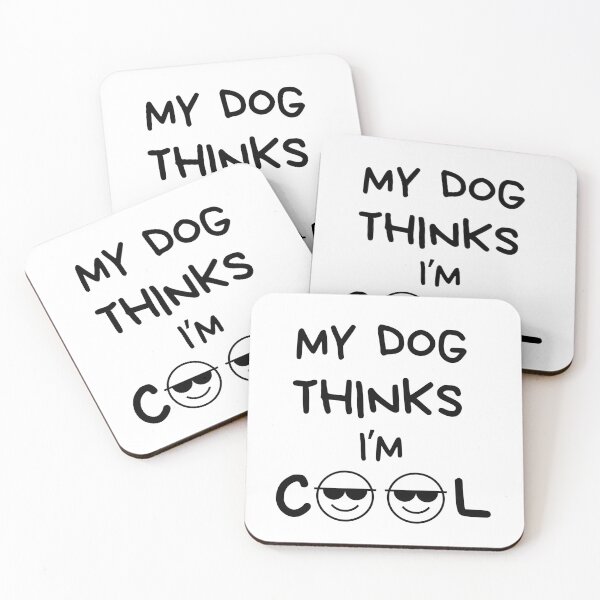 Item preview, my dog thinks i'm cool,funny quote dog lover designed and sold by ikramart11.