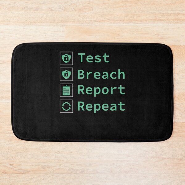 Item preview, Test Breach Report Repeat For Penetration Testing Pen Tester designed and sold by StrongShirts.