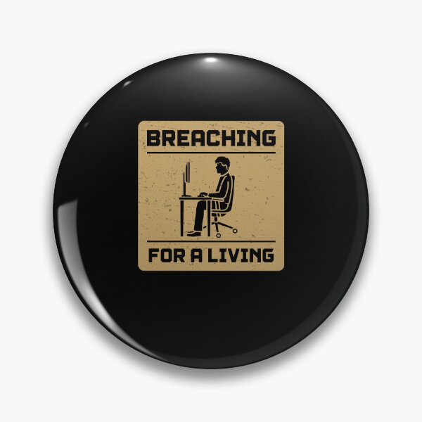 Item preview, Breaching For A Living Funny Penetration Testing Pen Testers designed and sold by StrongShirts.