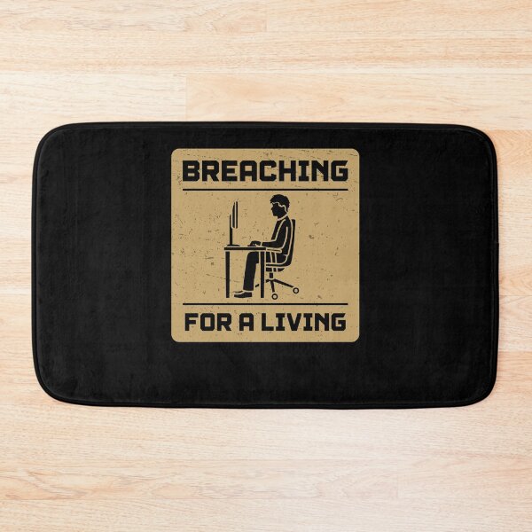 Item preview, Breaching For A Living Funny Penetration Testing Pen Testers designed and sold by StrongShirts.