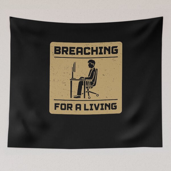 Item preview, Breaching For A Living Funny Penetration Testing Pen Testers designed and sold by StrongShirts.