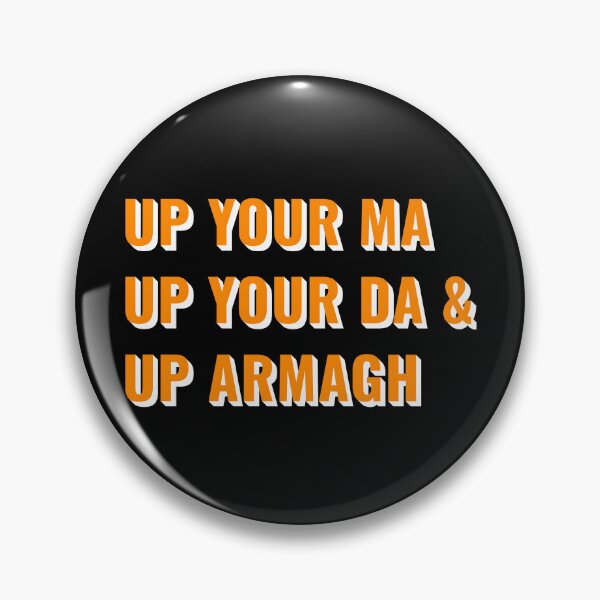Item preview, Up Your Ma, Up your Da & Up Armagh designed and sold by Seorai.