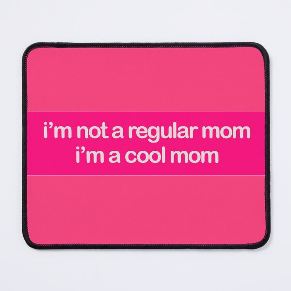 Item preview, I'm not a regular mom, I'm a cool mom designed and sold by Snugglepop.