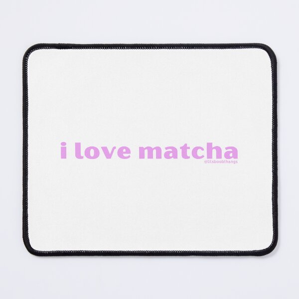 Item preview, I love matcha, v10, pink | by @lilsboobthangs designed and sold by lilsboobthangs.