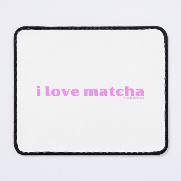 Item preview, I love matcha, v11, pink | by @lilsboobthangs designed and sold by lilsboobthangs.