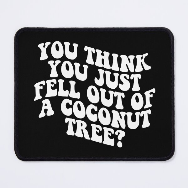 Item preview, You Think You Just Fell Out of A Coconut Tree? Kamala Harris 2024 Shirt designed and sold by dgavisuals.