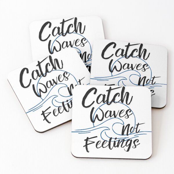 Item preview, Catch Waves Not Feelings designed and sold by Stephanie Phelan.